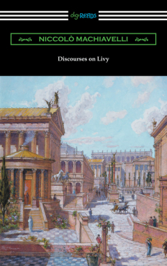 Книга Discourses on Livy (Translated by Ninian Hill Thomson) на ReadRate.com книга Discourses on Livy (Translated by Ninian Hill Thomson)