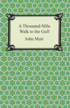 Книга A Thousand-Mile Walk to the Gulf на ReadRate.com книга A Thousand-Mile Walk to the Gulf