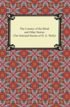 Книга The Country of the Blind and Other Stories (The Selected Stories of H. G. Wells) на ReadRate.com книга The Country of the Blind and Other Stories (The Selected Stories of H. G. Wells)
