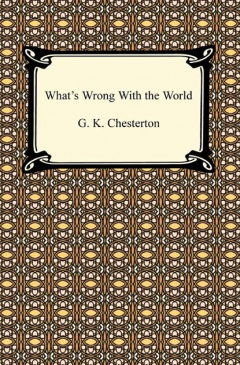 Книга What's Wrong With The World на ReadRate.com книга What's Wrong With The World