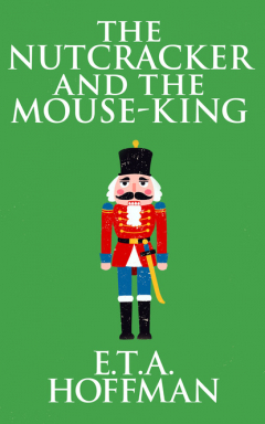 Книга Nutcracker and the Mouse-King, The The на ReadRate.com книга Nutcracker and the Mouse-King, The The