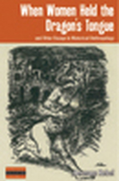 Книга When Women Held the Dragon's Tongue на ReadRate.com книга When Women Held the Dragon's Tongue