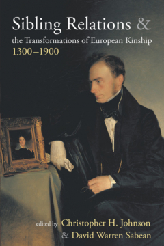 Книга Sibling Relations and the Transformations of European Kinship, 1300-1900 на ReadRate.com книга Sibling Relations and the Transformations of European Kinship, 1300-1900