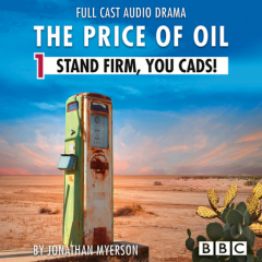 Книга The Price of Oil, Episode 1: Stand Firm, You Cads! (BBC Afternoon Drama) на ReadRate.com книга The Price of Oil, Episode 1: Stand Firm, You Cads! (BBC Afternoon Drama)