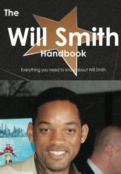 Книга The Will Smith Handbook - Everything you need to know about Will Smith на ReadRate.com книга The Will Smith Handbook - Everything you need to know about Will Smith