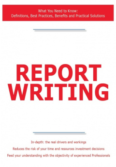 Книга Report Writing - What You Need to Know: Definitions, Best Practices, Benefits and Practical Solutions на ReadRate.com книга Report Writing - What You Need to Know: Definitions, Best Practices, Benefits and Practical Solutions
