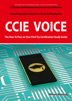 Книга CCIE Cisco Certified Internetwork Expert Voice Certification Exam Preparation Course in a Book for Passing the CCIE Exam - The How To Pass on Your First Try Certification Study Guide на ReadRate.com книга CCIE Cisco Certified Internetwork Expert Voice Certification Exam Preparation Course in a Book for Passing the CCIE Exam - The How To Pass on Your First Try Certification Study Guide