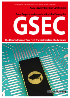 Книга GSEC GIAC Security Essential Certification Exam Preparation Course in a Book for Passing the GSEC Certified Exam - The How To Pass on Your First Try Certification Study Guide на ReadRate.com книга GSEC GIAC Security Essential Certification Exam Preparation Course in a Book for Passing the GSEC Certified Exam - The How To Pass on Your First Try Certification Study Guide