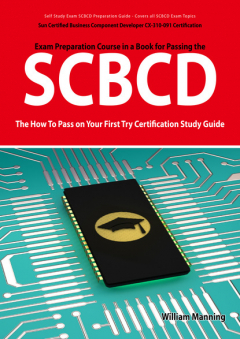 Книга SCBCD: Sun Certified Business Component Developer CX-310-091 Exam Certification Exam Preparation Course in a Book for Passing the SCBCD Exam - The How To Pass on Your First Try Certification Study Guide на ReadRate.com книга SCBCD: Sun Certified Business Component Developer CX-310-091 Exam Certification Exam Preparation Course in a Book for Passing the SCBCD Exam - The How To Pass on Your First Try Certification Study Guide