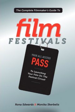 Книга The Complete Filmmaker's Guide to Film Festivals на ReadRate.com книга The Complete Filmmaker's Guide to Film Festivals