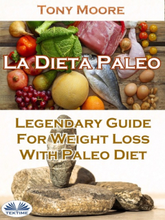 Книга La Dieta Paleo: Gu?a Legendaria Para Perder Peso Con La Dieta Paleo на ReadRate.com книга La Dieta Paleo: Gu?a Legendaria Para Perder Peso Con La Dieta Paleo