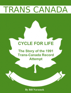 книга Cycle For Life: The Story of the 1991 Trans-Canada Record Attempt