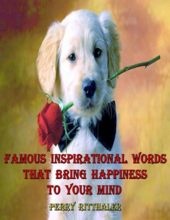 Книга Famous Inspirational Words That Bring Happiness to Your Mind на ReadRate.com книга Famous Inspirational Words That Bring Happiness to Your Mind