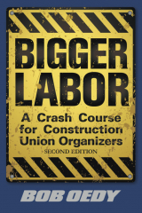 книга Bigger Labor: A Crash Course for Construction Union Organizers