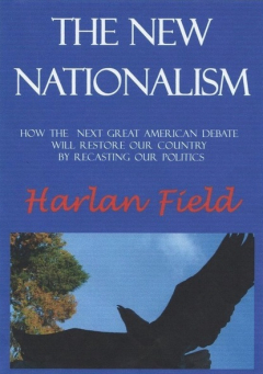 Книга The New Nationalism--How The Next Great American Debate Will Restore Our Country By Recasting Our Politics на ReadRate.com книга The New Nationalism--How The Next Great American Debate Will Restore Our Country By Recasting Our Politics