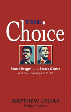 Книга The Choice: Ronald Reagan Versus Barack Obama and the Campaign of 2012 на ReadRate.com книга The Choice: Ronald Reagan Versus Barack Obama and the Campaign of 2012