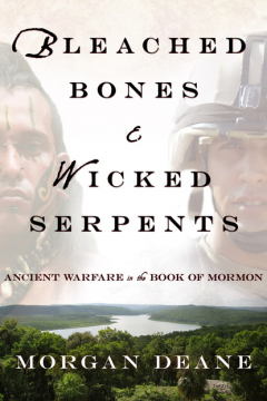 Книга Bleached Bones and Wicked Serpents: Ancient Warfare In the Book of Mormon на ReadRate.com книга Bleached Bones and Wicked Serpents: Ancient Warfare In the Book of Mormon