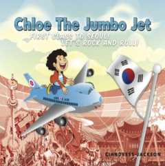Книга Chloe the Jumbo Jet: First Class to Seoul! Let's Rock and Roll! на ReadRate.com книга Chloe the Jumbo Jet: First Class to Seoul! Let's Rock and Roll!
