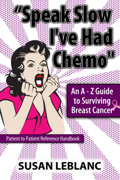 Книга "Speak Slow I've Had Chemo" An A - Z Guide to Surviving Breast Cancer на ReadRate.com книга "Speak Slow I've Had Chemo" An A - Z Guide to Surviving Breast Cancer