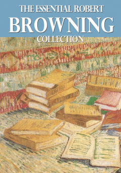 Книга The Essential Robert Browning Collection на ReadRate.com книга The Essential Robert Browning Collection