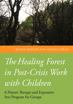 Книга The Healing Forest in Post-Crisis Work with Children на ReadRate.com книга The Healing Forest in Post-Crisis Work with Children