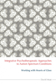 Книга Integrative Psychotherapeutic Approaches to Autism Spectrum Conditions на ReadRate.com книга Integrative Psychotherapeutic Approaches to Autism Spectrum Conditions