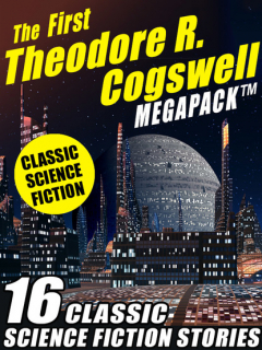 Книга The First Theodore R. Cogswell MEGAPACK ® на ReadRate.com книга The First Theodore R. Cogswell MEGAPACK ®