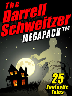 Книга The Darrell Schweitzer MEGAPACK ® на ReadRate.com книга The Darrell Schweitzer MEGAPACK ®