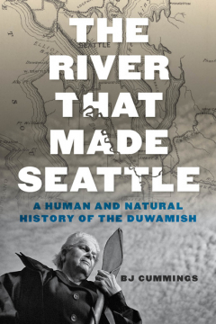 книга The River That Made Seattle