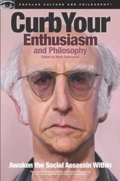 Книга Curb Your Enthusiasm and Philosophy на ReadRate.com книга Curb Your Enthusiasm and Philosophy