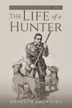 Книга Fourty-Four Years, or, the Life of a Hunter на ReadRate.com книга Fourty-Four Years, or, the Life of a Hunter