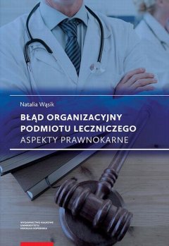 Книга Błąd organizacyjny podmiotu leczniczego. Aspekty prawnokarne на ReadRate.com книга Błąd organizacyjny podmiotu leczniczego. Aspekty prawnokarne