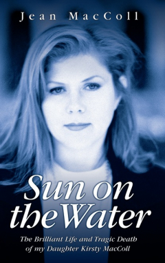 Книга Sun On The Water - The Brilliant Life And Tragic Death Of My Daughter Kirsty Maccoll на ReadRate.com книга Sun On The Water - The Brilliant Life And Tragic Death Of My Daughter Kirsty Maccoll