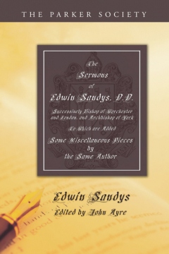Книга The Sermons of Edwin Sandys, D.D., Successively Bishop of Worcester and London, and Archbishop of York на ReadRate.com книга The Sermons of Edwin Sandys, D.D., Successively Bishop of Worcester and London, and Archbishop of York