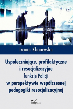 Книга Uspołeczniające, profilaktyczne i resocjalizacyjne funkcje Policji на ReadRate.com книга Uspołeczniające, profilaktyczne i resocjalizacyjne funkcje Policji