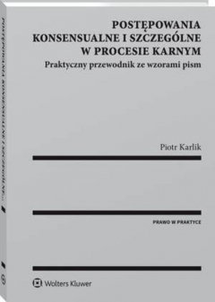 Книга Postępowania konsensualne i szczeg?lne w procesie karnym. Praktyczny przewodnik ze wzorami pism на ReadRate.com книга Postępowania konsensualne i szczeg?lne w procesie karnym. Praktyczny przewodnik ze wzorami pism