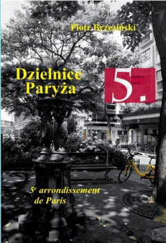Книга Dzielnice Paryża. 5. Dzielnica Paryża на ReadRate.com книга Dzielnice Paryża. 5. Dzielnica Paryża