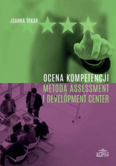 Книга Ocena kompetencji metodą Assessment i Development Center на ReadRate.com книга Ocena kompetencji metodą Assessment i Development Center