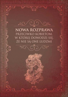 Книга Nowa rozprawa przeciwko kobietom, w kt?rej dowodzi się, że nie są one ludźmi на ReadRate.com книга Nowa rozprawa przeciwko kobietom, w kt?rej dowodzi się, że nie są one ludźmi