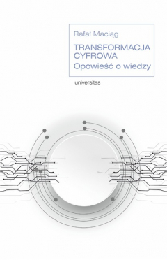 Книга Transformacja cyfrowa. Opowieść o wiedzy на ReadRate.com книга Transformacja cyfrowa. Opowieść o wiedzy