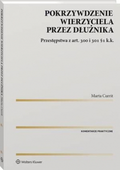 Книга Pokrzywdzenie wierzyciela przez dłużnika. Przestępstwa z art. 300 i 301 §1 k.k. на ReadRate.com книга Pokrzywdzenie wierzyciela przez dłużnika. Przestępstwa z art. 300 i 301 §1 k.k.