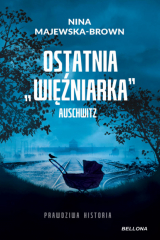 книга Ostatnia «więźniarka» Auschwitz