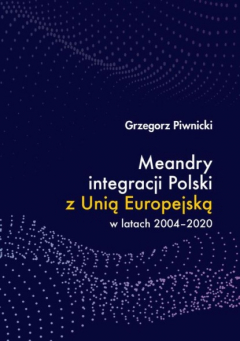 Книга Meandry integracji Polski z Unią Europejską w latach 2004-2020 на ReadRate.com книга Meandry integracji Polski z Unią Europejską w latach 2004-2020