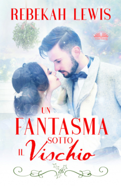 Книга Un Fantasma Sotto Il Vischio на ReadRate.com книга Un Fantasma Sotto Il Vischio