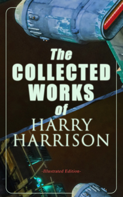 Книга The Collected Works of Harry Harrison (Illustrated Edition) на ReadRate.com книга The Collected Works of Harry Harrison (Illustrated Edition)