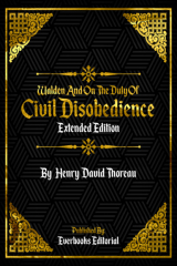 книга Walden And On The Duty Of Civil Disobedience (Extended Edition) – By Henry David Thoreau