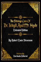 Книга The Strange Case Of Dr. Jekyll And Mr. Hyde (Extended Edition) – By Robert Louis Stevenson на ReadRate.com книга The Strange Case Of Dr. Jekyll And Mr. Hyde (Extended Edition) – By Robert Louis Stevenson