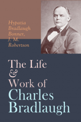 книга The Life & Work of Charles Bradlaugh