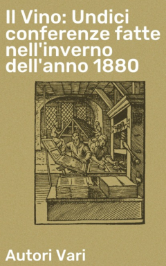 Книга Il Vino: Undici conferenze fatte nell'inverno dell'anno 1880 на ReadRate.com книга Il Vino: Undici conferenze fatte nell'inverno dell'anno 1880