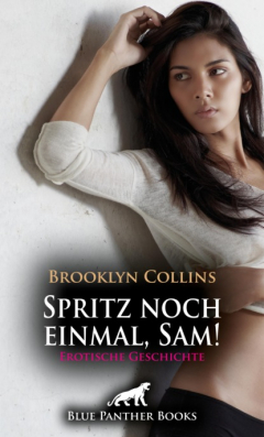 Книга Spritz noch einmal, Sam! Erotische Geschichte на ReadRate.com книга Spritz noch einmal, Sam! Erotische Geschichte